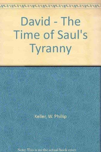 David - The Time of Saul's Tyranny