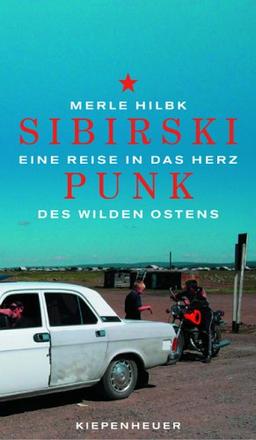 Sibirski Punk: Eine Reise in das Herz des wilden Ostens