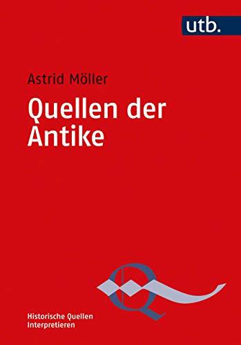 Quellen der Antike (Historische Quellen Interpretieren)