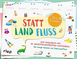 Statt Land Fluss für Kinder: Das Spielebuch mit 50 abwechslungsreichen Kategorien – Die lustige Variante von Stadt-Land-Fluss