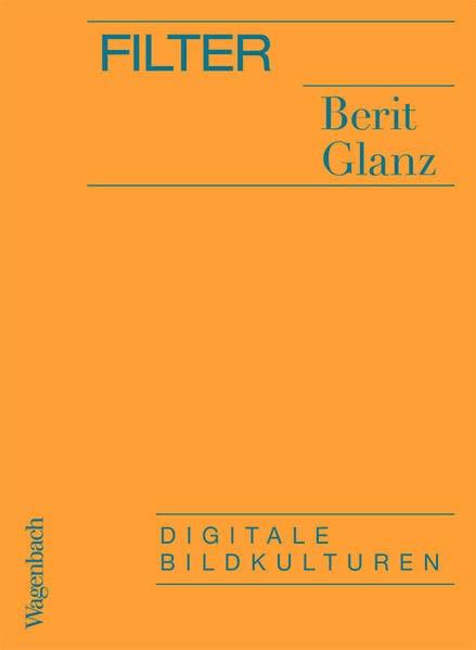 Filter - Digitale Bildkulturen (Allgemeines Programm - Sachbuch)