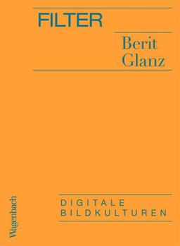 Filter - Digitale Bildkulturen (Allgemeines Programm - Sachbuch)