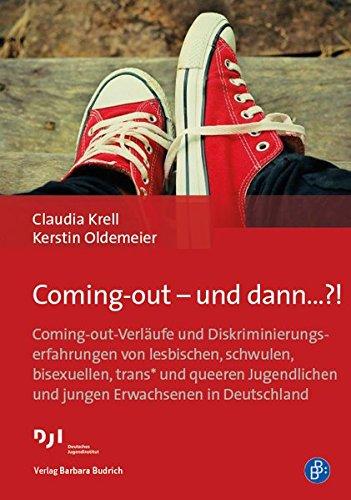 Coming-out - und dann...?!: Coming-out-Verläufe und Diskriminierungserfahrungen von lesbischen, schwulen, bisexuellen, trans* und queeren Jugendlichen und jungen Erwachsenen in Deutschland