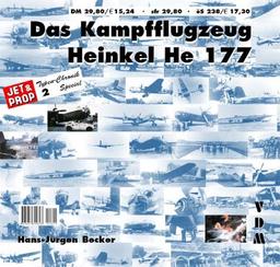 Das Kampfflugzeug Heinkel He 177 (JET & PROP Typen Chronik)