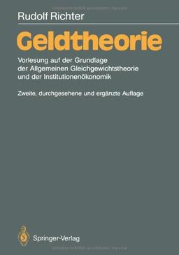 Geldtheorie: Vorlesung Auf Der Grundlage Der Allgemeinen Gleichgewichtstheorie Und Der Institutionenökonomik