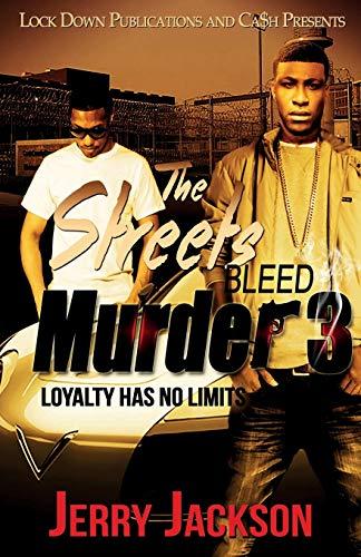 The Streets Bleed Murder 3: Loyalty Has No Limits