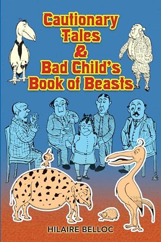 Cautionary Tales and Bad Child's Book of Beasts (Dover Children's Classics)