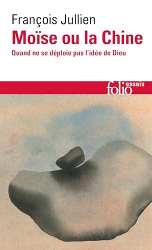 Moïse ou La Chine : quand ne se déploie pas l'idée de Dieu