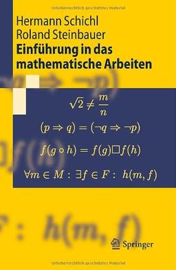 Einfuhrung in das mathematische Arbeiten (Springer-Lehrbuch)