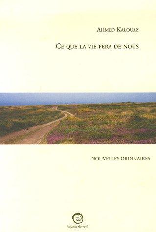 Ce que la vie fera de nous : nouvelles ordinaires