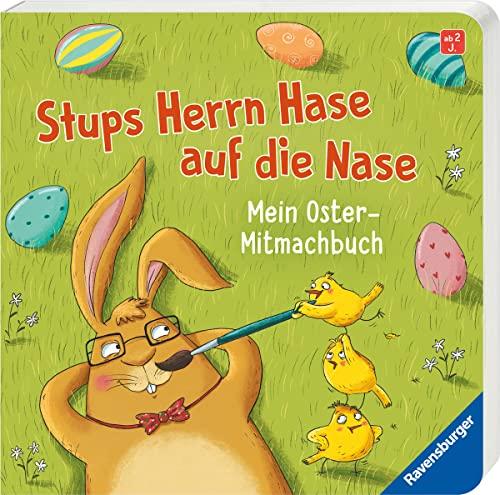 Stups Herrn Hase auf die Nase: Mein Oster-Mitmachbuch