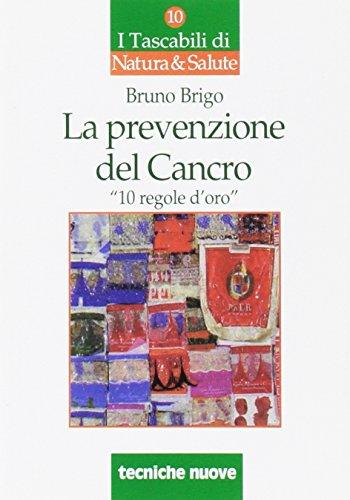 La prevenzione del cancro. 10 regole d'oro