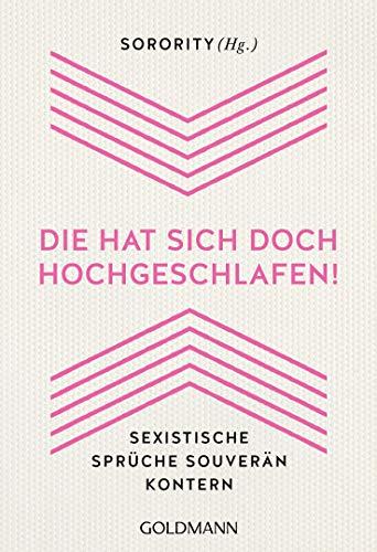 "Die hat sich doch hochgeschlafen!": Sexistische Sprüche souverän kontern