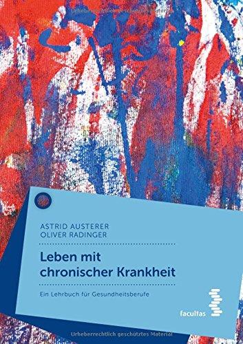 Leben mit chronischer Krankheit: Ein Lehrbuch für Gesundheitsberufe