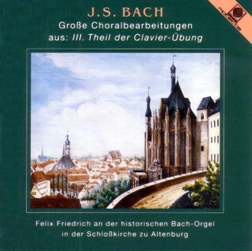 Die historische Bach-Orgel in der Schloßkirche zu Altenburg (Bach-Choralbearbeitungen)