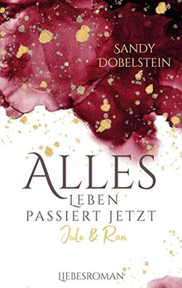 Alles Leben passiert jetzt: Jule und Ron (ALLES- Reihe, Band 2)