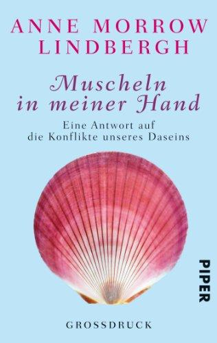 Muscheln in meiner Hand: Eine Antwort auf die Konflikte unseres Daseins