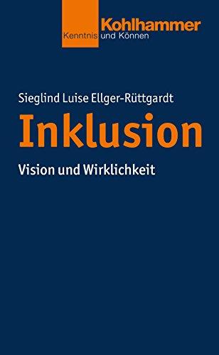 Inklusion: Vision und Wirklichkeit (Kohlhammer Kenntnis und Können)