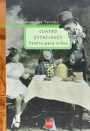 Cuatro estaciones : teatro para niños (Padres y maestros)