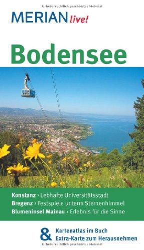 Bodensee: Mit Kartenatlas im Buch und Extra-Karte zum Herausnehmen (MERIAN live)