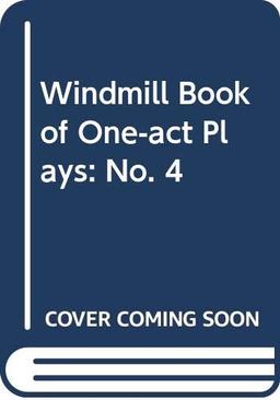 Windmill Book of One-act Plays: No. 4