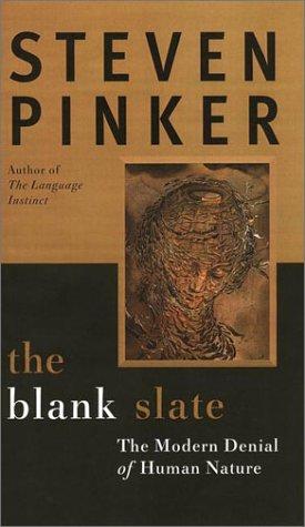 The Blank Slate: The Denial of Human Nature and Modern Intellectual Life