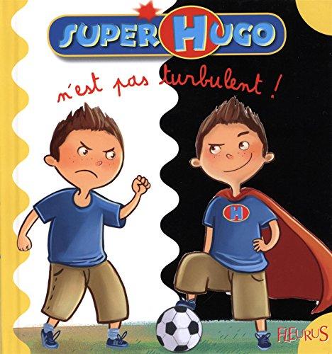 Super-Hugo n'est pas turbulent !