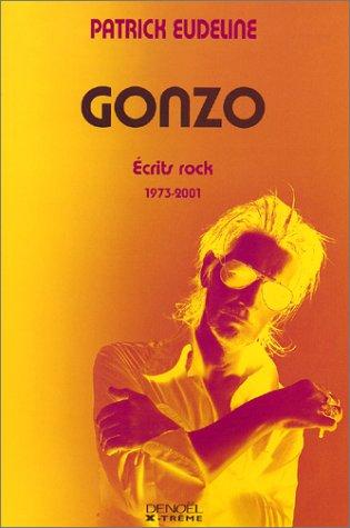 Gonzo : écrits rock (1973-2001)