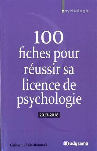 100 fiches pour réussir sa licence de psychologie : 2017-2018