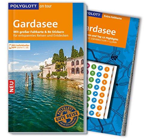 POLYGLOTT on tour Reiseführer Gardasee: Mit großer Faltkarte, 80 Stickern und individueller App