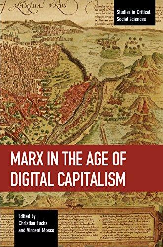 Marx in the Age of Digital Capitalism (Studies in Critical Social Sciences)