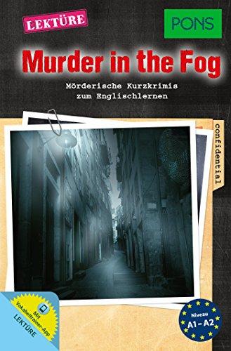 PONS Lektüre "Murder in the Fog": Mörderische Kurzkrimis zum Englischlernen. Mit Online-Wortschatztrainer (PONS Kurzkrimis)