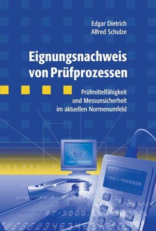 Eignungsnachweis von Prüfprozessen: Prüfmittelfähigkeit und Messunsicherheit im aktuellen Normenumfeld