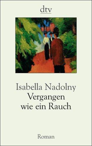 Vergangen wie ein Rauch: Geschichte einer Familie