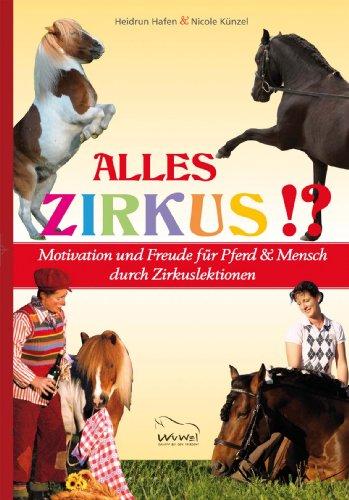 Alles Zirkus!?: Motivation und Freude für Pferd & Mensch durch Zirkuslektionen