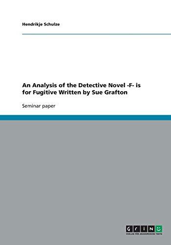 An Analysis of the Detective Novel -F- is for Fugitive Written by Sue Grafton