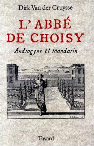 L'abbé de Choisy, androgyne et mandarin