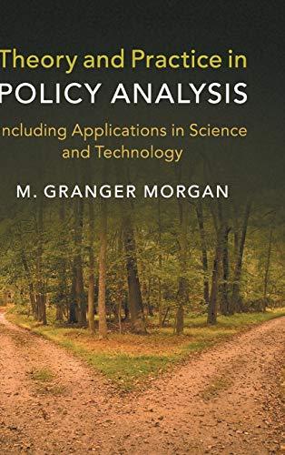 Theory and Practice in Policy Analysis: Including Applications in Science and Technology