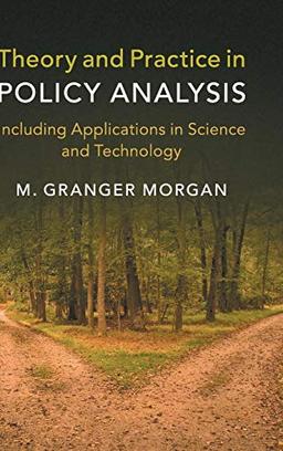 Theory and Practice in Policy Analysis: Including Applications in Science and Technology