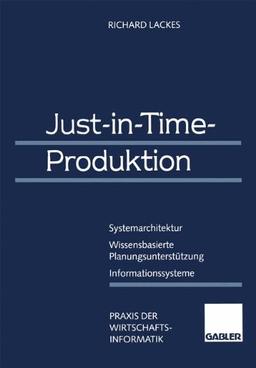 Just-in-Time-Produktion (Praxis der Wirtschaftsinformatik)