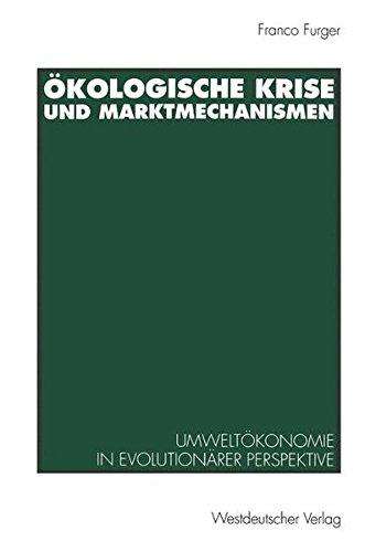 Ökologische Krise und Marktmechanismen: Umweltökonomie In Evolutionärer Perspektive (German Edition)