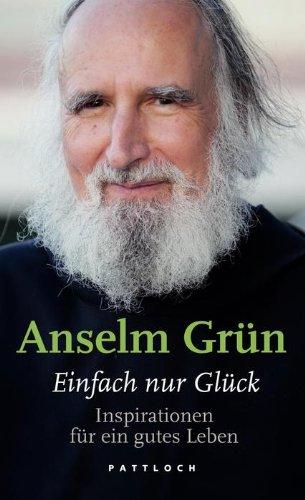 Einfach nur Glück: Inspirationen für ein gutes Leben