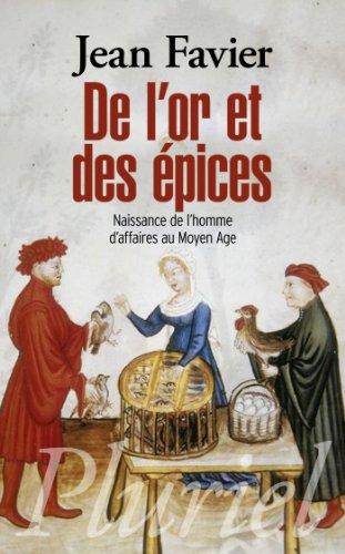 De l'or et des épices : naissance de l'homme d'affaires au Moyen Age