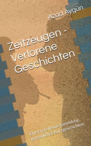 Zeitzeugen - Verlorene Geschichten