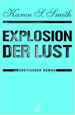 Explosion der Lust. Erotischer Roman