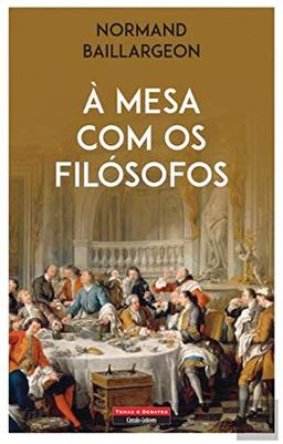 À Mesa com os Filósofos