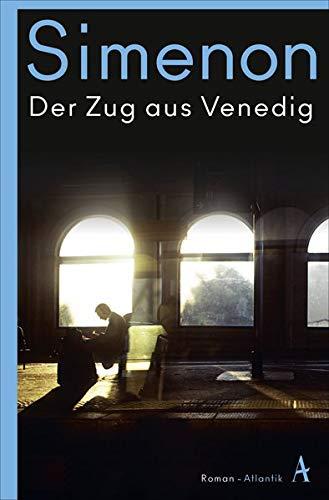 Der Zug aus Venedig: Roman (Die großen Romane)