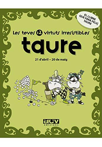 Les teves 12 virtuts irresistibles : taure