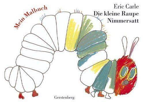 Die Kleine Raupe Nimmersatt.Mein Malbuch