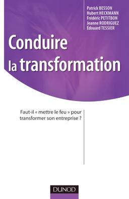 Conduire la transformation : faut-il mettre le feu pour transformer son entreprise ?